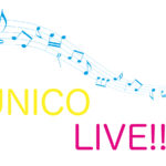 UNICOの発表会【UNICO LIVE!!】